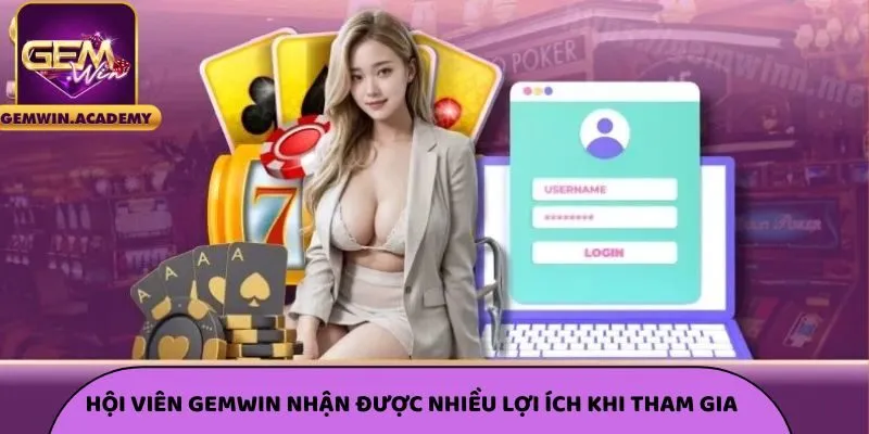 Hội viên tham gia nền tảng nhận được nhiều lợi ích đáng kể