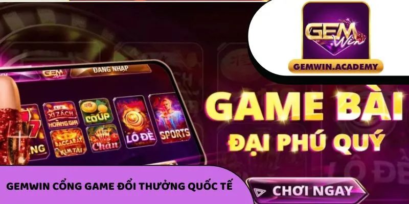 Gemwin cổng game đổi thưởng đẳng cấp số 1 hiện nay